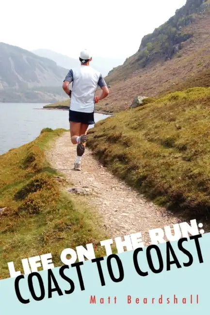 Life on the Run: Coast to Coast by Matt Beardshall