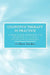 Cognitive Therapy in Practice - A Guide to the Assessment and Treatment of Common Psychological Problems by Chris L. Hamilton