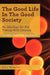 The Good Life in the Good Society - Volume I by John Wakelin