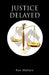 Justice Delayed by Ron Walters