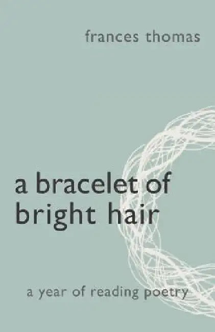 A Bracelet of Bright Hair by Frances Thomas