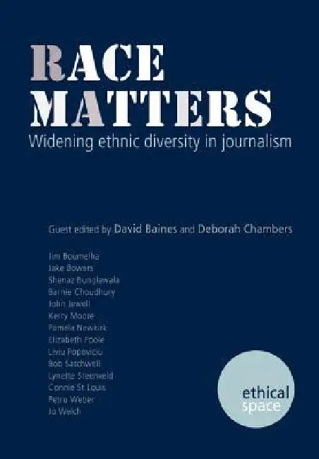 Race Matters: Widening Ethnic Diversity in Journalism by David Baines, Deborah Chambers