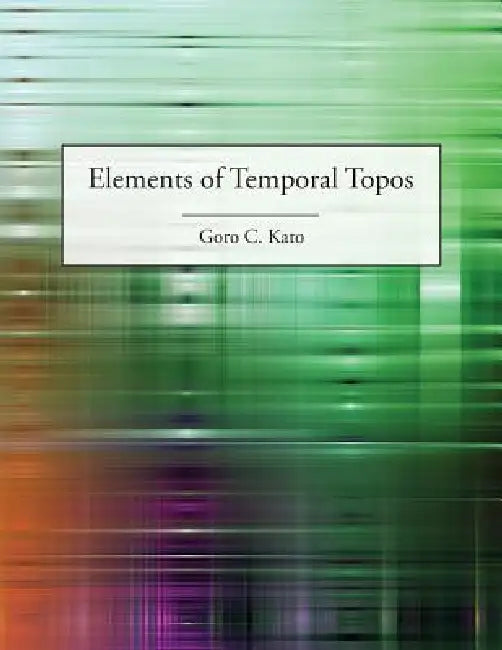Elements of Temporal Topos by Goro C. Kato