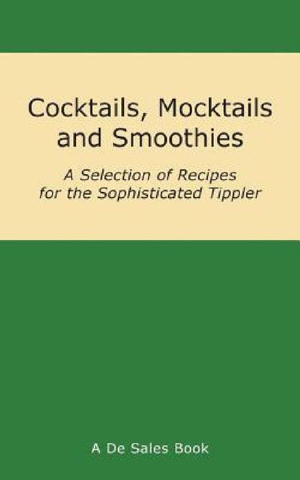 Cocktails, Mocktails and Smoothies by de Sales