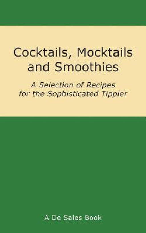 Cocktails, Mocktails and Smoothies by de Sales