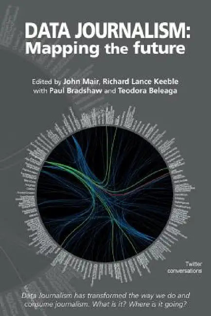 Data Journalism by John Mair, Richard Lance Keeble