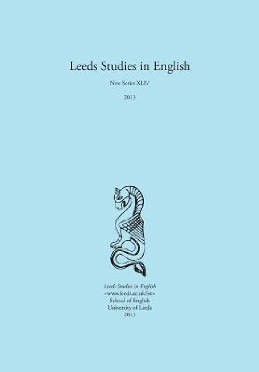 Leeds Studies in English 2013 by Carole Biggam, Alaric Hall