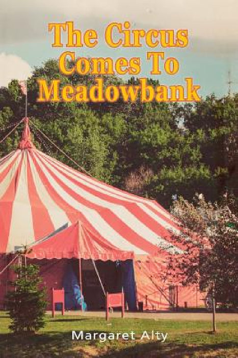 The Circus Comes to Meadowbank by Margaret Alty
