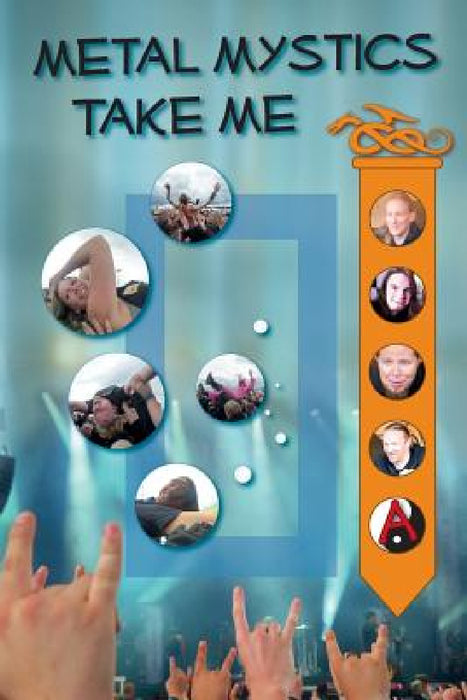 Metal Mystics Take Me! by Anna Donfrancesco