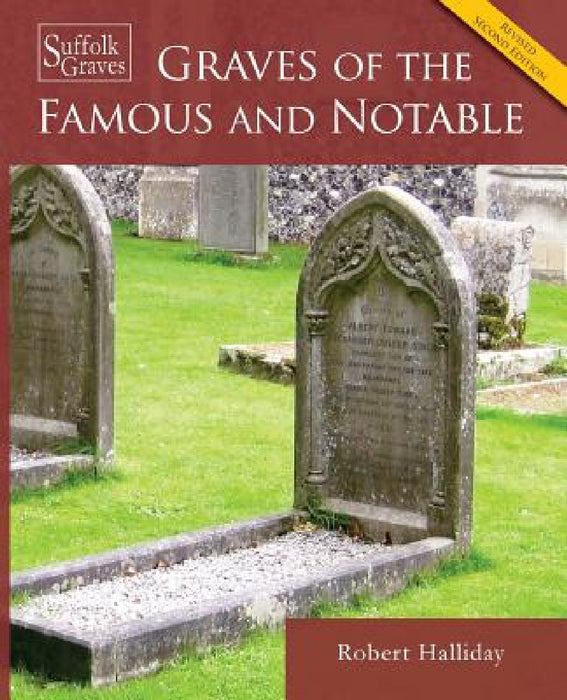 Graves of the Famous and Notable by Robert Halliday