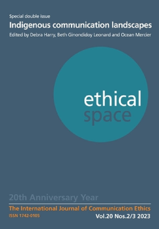 Ethical Space Vol. 20 Issue 2/3 by Debra Harry, Beth Ginondidoy Leonard, Ocean Mercier