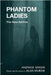 Phantom Ladies by Green, Andrew