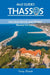 A to Z Guide to Thassos 2026, including Kavala and Philippi by Tony Oswin