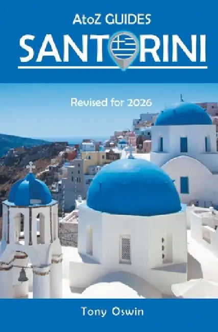 A to Z guide to Santorini 2026 by Tony Oswin