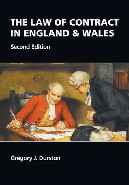 The Law of Contract in England & Wales by Gregory J. Durston