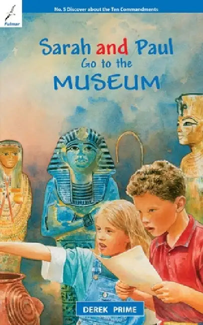 Sarah and Paul Go to the Museum by Derek Prime