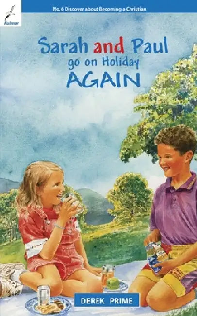 Sarah and Paul Go on Holiday Again by Derek Prime