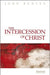 The Intercession of Christ: Christ, a Complete Saviour by John Bunyan