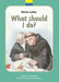 Martin Luther: What Should I Do? by Catherine MacKenzie