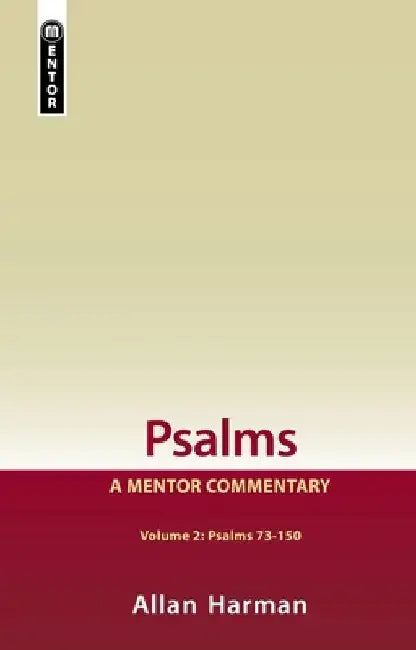 Psalms Volume 2 (Psalms 73-150): A Mentor Commentary by Allan Harman