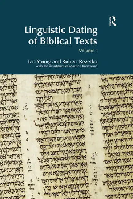 Linguistic Dating of Biblical Texts: An Introduction to Approaches and Problems by Ian Young