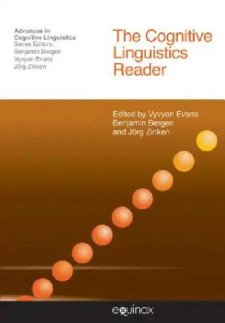 The Cognitive Linguistics Reader by Benjamin K. Bergen