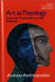 Art as Theology: From the Postmodern to the Medieval by Andreas Andreapoulos