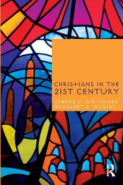Christians in the Twenty First Century by George D. Chryssides