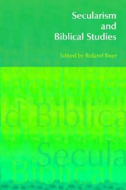 Secularism and Biblical Studies by Roland Boer