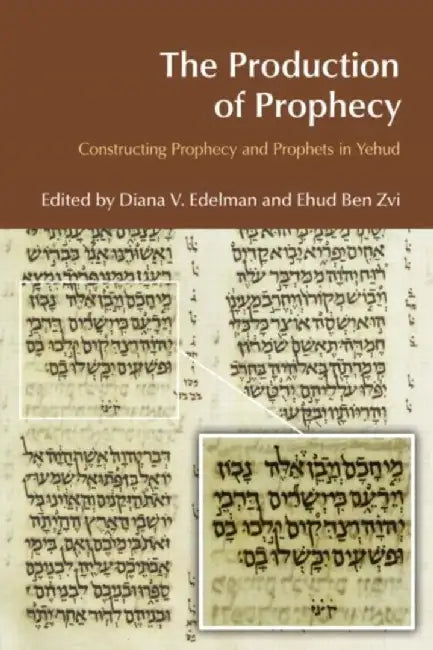 The Production of Prophecy by Diana Vikander Edelman