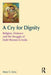 A Cry For Dignity: Religion, Violence and the Struggle of Dalit Women in India by Mary Grey
