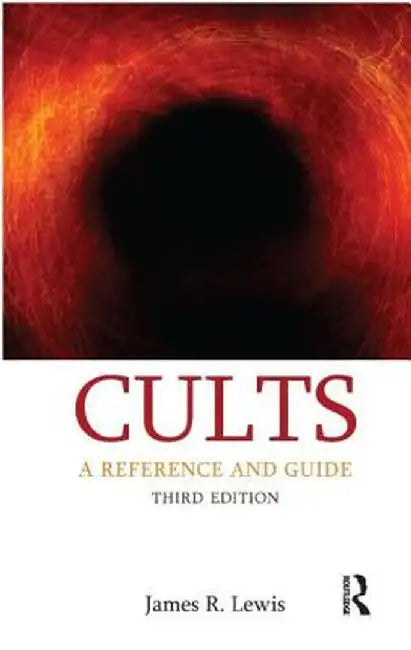 Cults: A Reference and Guide by James R. Lewis