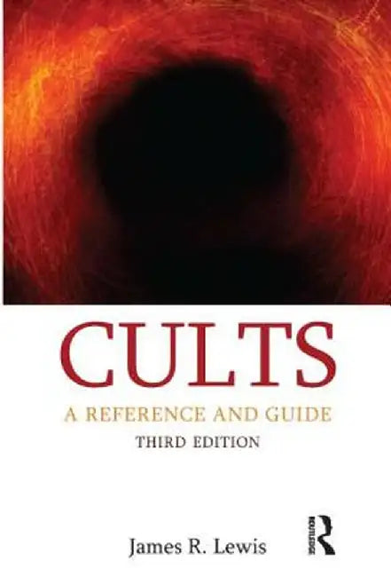 Cults: A Reference and Guide by James Lewis