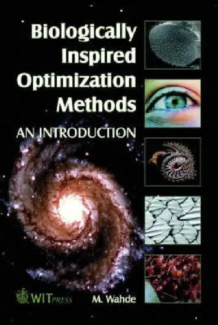 Biologically Inspired Optimization Methods: An Introduction by M. Wahde