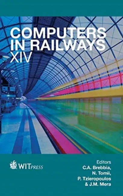 Computers in Railways XIV: Railway Engineering Design and Optimization by Brebbia, C. a. Ed
