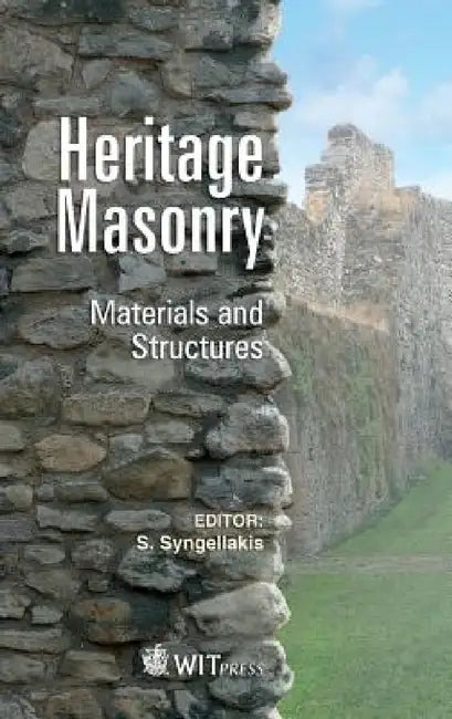 Heritage Masonry: Materials and Structures by S. Syngellakis