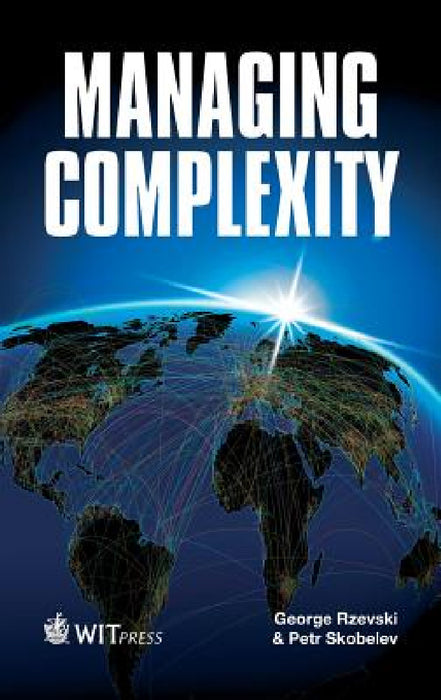 Managing Complexity by George Rzevski, Petr Skobelev