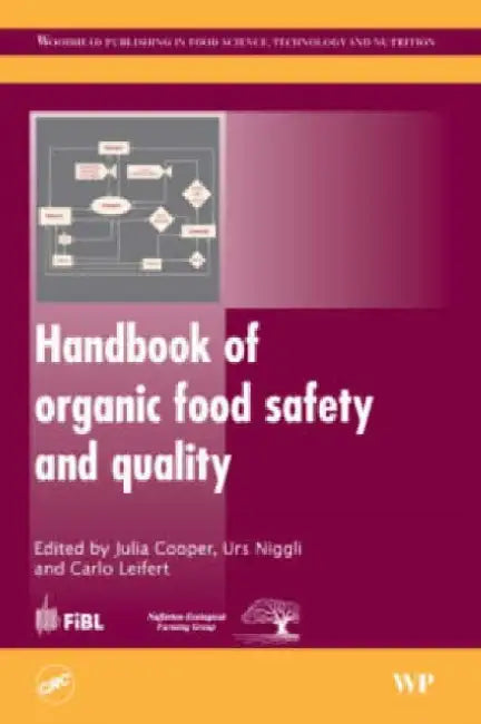 Handbook of Organic Food Safety and Quality by J. Cooper