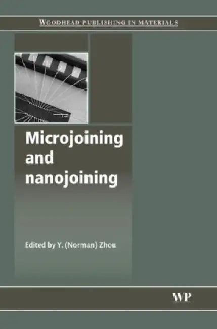 Microjoining and Nanojoining by Y. N. Zhou