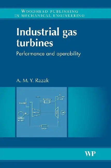 Industrial Gas Turbines: Performance & Operability by Razak
