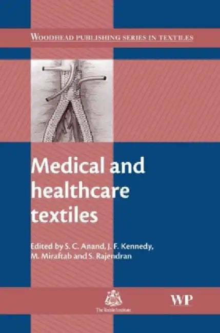 Medical and Healthcare Textiles by Subhash C. Anand