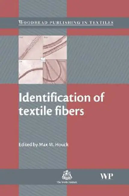 Identification of Textile Fibers by M. M. Houck