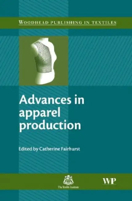 Advances in Apparel Production by Catherine Fairhurst