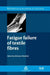 Fatigue Failure of Textile Fibres by M. Miraftab