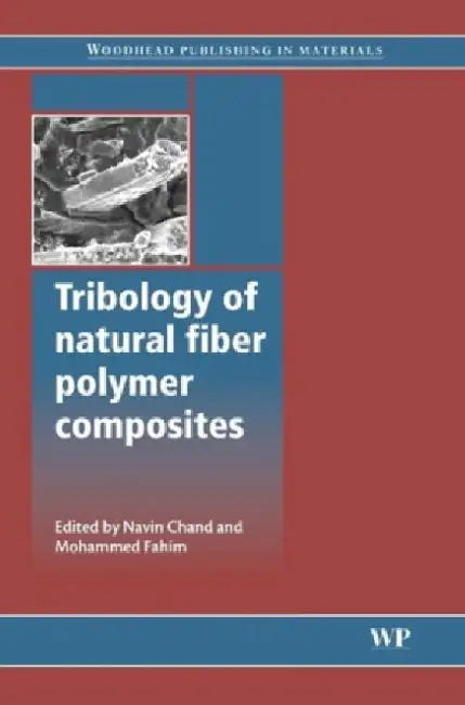 Tribology of Natural Fiber Polymer Composites by N. Chand