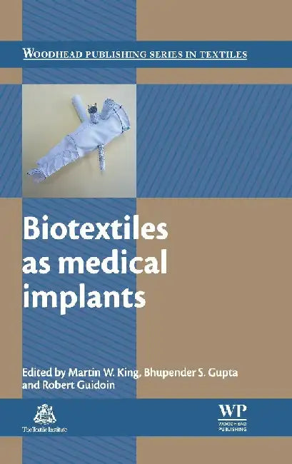 Biotextiles as Medical Implants by King, Gupta , Guidoin