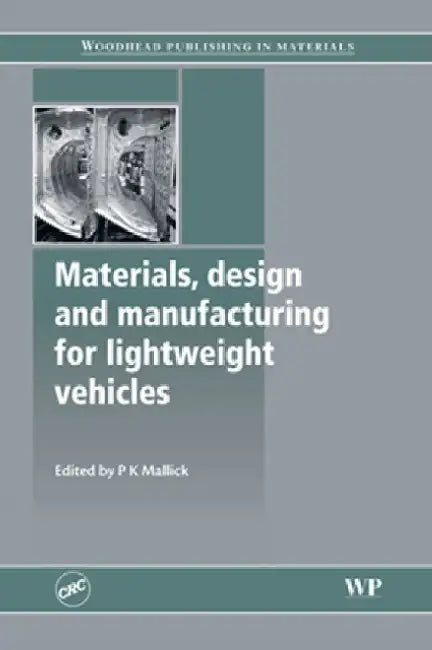 Materials, Design & Manufacturing for Lightweight Vehicles by Mallick