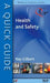 A Quick Guide to Health and Safety by R. Gilbert