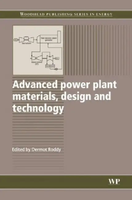Advanced Power Plant Materials, Design and Technology by Dermot Roddy