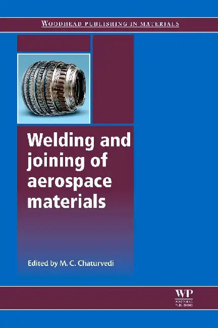 Welding and Joining of Aerospace Materials by Chaturvedi